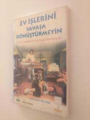 EV İŞLERİNİ SAVAŞA DÖNÜŞTÜRMEYİN  AİLE İÇİ İŞBİRLİĞİNİ GELİŞTİRME YÖNTEMLERİ