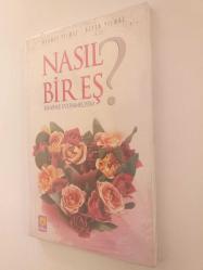 NASIL BİR EŞ? KİMİNLE EVLENMELİYİM?