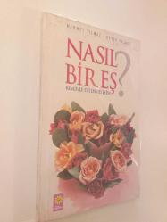 NASIL BİR EŞ? KİMİNLE EVLENMELİYİM?