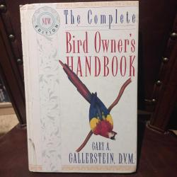 The Complete Bird Owner's Handbook