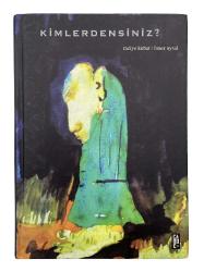 Kimlerdensiniz? [Sanatçı kitabı] [İLK BASKI / CİLTLİ] Resimler: Raziye Kubat. Metinler: Ömer Uysal