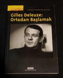 COGİTO - ÜÇ AYLIK DÜŞÜNCE DERGİSİ / SAYI:82 KIŞ 2016 / GILLES DELEUZE: ORTADAN BAŞLAMAK -DELEUZE VE ÖTEKİLER - ARZU VE ETİK - EDİMSEL VE VİRTÜEL...
