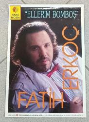 KASET/CD TANITIM AFİŞİ * FATİH ERKOÇ * ELLERİM BOMBOŞ * 29x41 CM