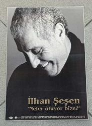 KASET/CD TANITIM AFİŞİ * İLHAN ŞEŞEN * NELER OLUYOR BİZE * 32X49 CM