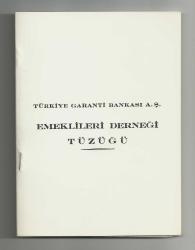 TÜRKİYE GARANTİ BANKASI A.Ş. / EMEKLİLERİ DERNEĞİ TÜZÜĞÜ...