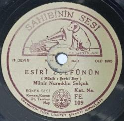 MÜNİR NURETTİN SELÇUK, KALAMIŞ ŞARKISI - ESİRİ ZÜLFÜNÜN 78 DEVİRLİ ÇOK NADİR TAŞ PLAK 10/8,5-9 KONDİSYONDA