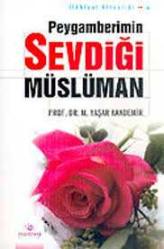 PEYGAMBERİMİN SEVDİĞİ MÜSLÜMAN