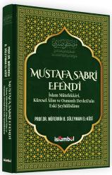 Mustafa Sabri Efendi İslam Mütefekkiri, Küresel Âlim ve Osmanlı Devleti'nin Eski Şeyhülislâmı