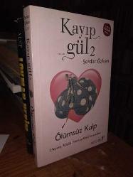 Kayıp Gül 2: Ölümsüz Kalp (İlk Baskı)