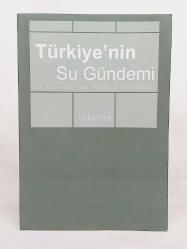 TÜRKİYE'NİN SU GÜNDEMİ / Su Yönetimi ve AB  Su Politikaları