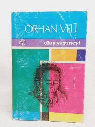 ORHAN VELİ - ŞAİRLİĞİ VE ŞİİRLERİ  Gözden Geçirilmiş ve Genişletilmiş '2.basım'