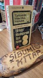 TÜRKİYE'DE MASONLUK MESELESİ CİLT: 1 - TÜRKİYE MASONLARININ GİZLİ TARİHİ