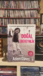 Doğal Ebeveynlik - Duyguda Özgür Davranışta Disiplinli Çocukları İçin