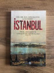 Esir Bir Rus Diplomatın Gözünden İstanbul / Pavel Artemyeviç Levaşov'un Hatıraları (1763-1771)