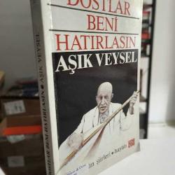 Dostlar Beni Hatırlasın Aşık Veysel