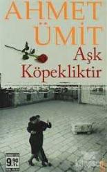 Aşk Köpekliktir Ahmet Ümit  DOĞAN KİTAP