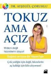 Tokuz Ama Açız! Dr. Ayşegül Çoruhlu  DOĞAN KİTAP
