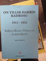 On Yıllık Harbin Kadrosu 1912 - 1922  ( Balkan-Birinci Dünya ve İstiklal Harbi )