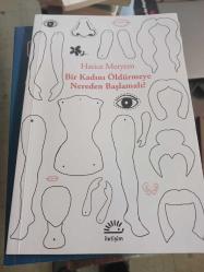Bir Kadını Öldürmeye Nereden Başlamalı?