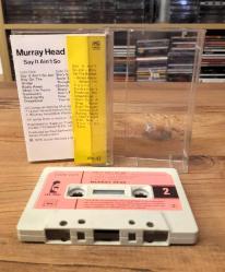 MURRAY HEAD SAY İT AİNT SO KASET