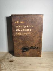 Edebiyatın İslamcası - Sanata, Kitaplara ve İnsanlara Dair