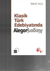 KLASİK TÜRK EDEBİYATINDA ALEGORİ