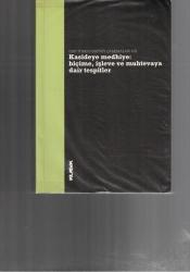 KASİDEYE MEDHİYE BİÇİME İŞLEVE ve MUHTEVAYA DAİR TESPİTLER - ESKİ TÜRK EDEBİYATI ÇALIŞMALARI 8