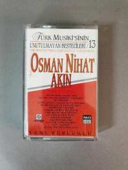 OSMAN NİHAT AKIN TÜRK MUSİKİ'SİNİN UNUTULMAYAN BESTECİLERİ 13 - KASET*