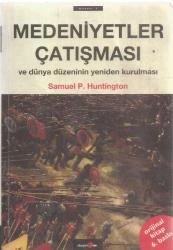 MEDENİYETLER ÇATIŞMASI VE DÜNYA DÜZENİNİN YENİDEN KURULMASI 6.BASKI