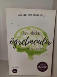 Hastalıklar Öğretmendir - Ruhunuz Mesajı Alırsa, Hastalık Gider