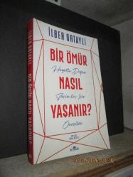 BİR ÖMÜR NASIL YAŞANIR - HAYATTA DOĞRU SEÇİMLER İÇİN ÖNERİLER