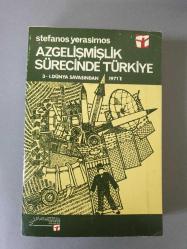 Azgelişmişlik Sürecinde Türkiye Cilt: 3 - 1. Dünya Savaşından 1971'e