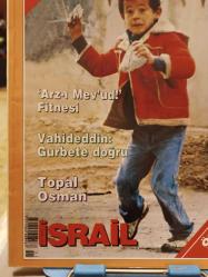 TARİH VE MEDENİYET DERGİSİ Kasım 1996 Sayı 32 İSRAİL - ÖRTÜLÜ ÖDENEK - ARZ-I MEV'UD FİTNESİ