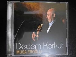 Musa Eroğlu - Dedem Korkut (Orijinal Müzik CD'si)