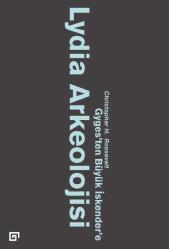 Lydia Arkeolojisi - Gyges'ten Büyük İskender'e