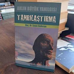 Aklın Büyük Yanılgısı Tanrılaştırma