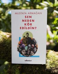 Sen Neden Kör Edildin?