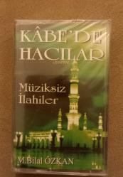 M.BİLAL ÖZKAN//KABEDE HACILAR\\CENNETİNE\ MÜZİKSİZ İLAHİLER