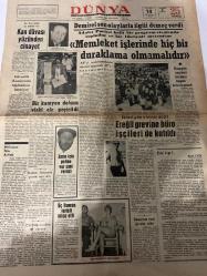 DÜNYA GAZETESİ - DOĞUM GÜNÜ HEDİYESİ (TURKISH NEWSPAPPER) - 14 AĞUSTOS 1969 - SADECE TEK YAPRAKTIR -Demirel-Falih Rıfkı Atay-Bedii Faik-Reşit Akif Atasoy-Münif Akmanoğlu-Muharrem Atlıkan-El Lacy-Demirel son olaylarla ilgili demeç verdi-Memleket işlerinde hiç bir duraklama olmamalıdır-Kan davası yüzünden cinayet-Güvenlik Konseyinin toplanması isteniyor-Bir kamyon dolusu viski ele geçirildi-İkinci gün olaysız geçti-Ereğli grevine büro işçileri de katıldı-Önseçim seçmen listeleri bugün kesinleşecek-Emniyet için polise vur emri verildi-Üç Rumen turisti iltica etti-Emniyette yeni tayinler-Dünyada nüfus artışı tehlikesi-Dışardan-Ucuz prenses-Uçan prenses-Genç aşk-Başkan karısı değil olmak kolay değil-Mesut film-Pratik bilgiler domatesli omlet nasıl yapılır-Enzim neden çabuk çalışır-Bilgisiz eczacı kullanır mıyız-Dr Çat-Bozz-Takvim