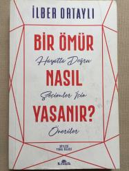 Bir Ömür Nasıl Yaşanır?