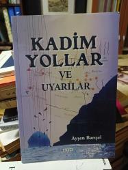 Kadim Yollar ve Uyarılar