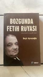 Bozgunda Fetih Rüyası Yahya Kemal'İn Biyografik Romanı