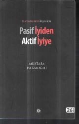 Kur'an Neslinin İnşası İçin Pasif İyiden Aktif İyiye