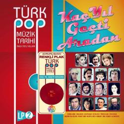Kaç Yıl Geçti Aradan 2 (Türk Pop Müzik Tarihi 1960-70'lı Yıllar) (Renkli Plak) Semiha Yankı, Timur Selçuk, Cem Karaca, Nilüfer, Neco vd.