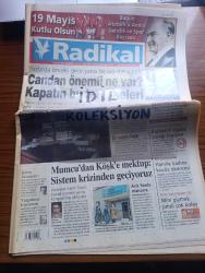 Radikal Gazetesi - Turkish Newspaper - 19 Mayıs 2008 - 19 Mayıs Atatürk'ü Anma Gençlik ve Spor bayramı kutlu olsun - Tuzla tersanesinde önceki gece yarısı bir işçi daha öldü - Anavatan Partisi lideri Erkan Mumcu'dan köşke mektup sistem krizinden geçiyoruz - kapsamlı sigara yasağı başlıyor - Samsun'da türbanlı öğrenciler hiçbir uyarı ile karşılaşmadı fotoğraf - DTP'li Emine Ayna Abdullah Öcalan yasal ve legal biri dedi - Recep Tayyip Erdoğan CHP kaymak takımından - AKP gerçek yüzünü türban ile gösterdi - ilk siber Kale Estonya'da kuruldu - Süper lig'e son bilet Eskişehir'in - Kayserispor Gökhan Ünal'ı ölürüz ama Galatasaray'a vermeyiz dedi - milli takım teknik direktörü Fatih Terim savunma yaparak kazanamayız dedi - Cannes Selim Sesler'le dans etti - Kylie Minogue geliyor - Mahsun Kırmızıgül ve Kenan İmirzalıoğlu'nun da katıldığı davetin kuşkusuz Yavuz Bingöl ve üç maymun ekibiydi fotoğraf - tutunamayanlar filmi yolda yazan Kemal Yılmaz - Faust'tan tek gösteri - Haldun Dormen