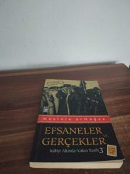 EFSANELER VE GERÇEKLER - KÜLLER ALTINDA YAKIN TARİH 3