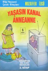 Anneannemin Akıl Almaz Maceraları 3. Kitap - Yaşasın Kanal Anneanne - 1998 Yılı 6. Baskısı