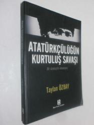 Atatürkçülüğün Kurtuluş Savaşı - Bir Özeleştiri Denemesi