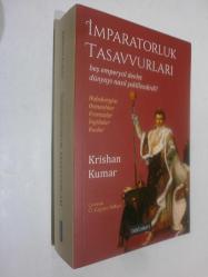 İmparatorluk Tasavvurları - Beş Emperyal Devlet Dünyayı Nasıl Şekillendirdi? - Habsburglar, Osmanlılar, Fransızlar, İngilizler, Ruslar