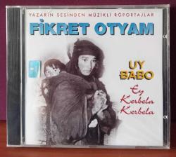 Uy Babo / Ey Kerbela Kerbela (CD) Fikret Otyam, Ceylan Ali, Nedim Otyam, Mahsuni Şerif